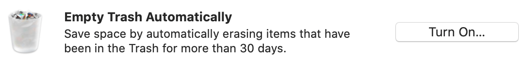 Set the Trash bin to empty every 30 days.